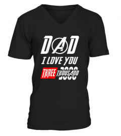 Love-You-3000 T-shirt, Dad I Will Three Thousand