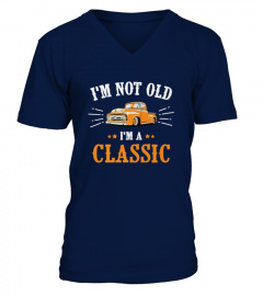 MENS IM NOT OLD CLASSIC CAR TRUCK FATHER