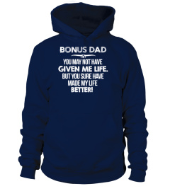 Bonus Dad- You  made my life better