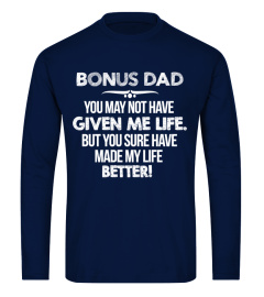 Bonus Dad- You  made my life better