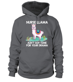 Nurse Llama Ain't Got Time For Your Drama Funny Shirt