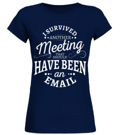 I survived another meeting that should have been an email
