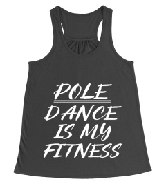 POLE DANCE IS MY FITNESS