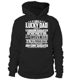 I'm A Lucky Dad I Have A Stubborn Daughter She Was Born In June Funny Shirt