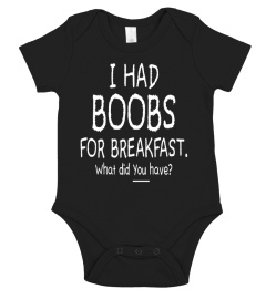I HAD BOOBS FOR BREAKFAST. what