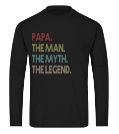 PAPA.The Man The Myth The Legend Shirt