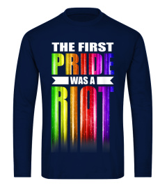 The First Gay Pride Was A Riot T-Shirt Gay LGBT Rights T-Shirt