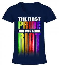 The First Gay Pride Was A Riot T-Shirt Gay LGBT Rights T-Shirt