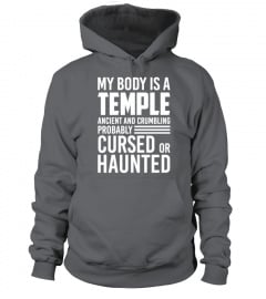 My Body Is A Temple Ancient And Crumbling Probably Cursed Or Haunted Shirt