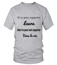 Si tu peux supporter Laura tshirt