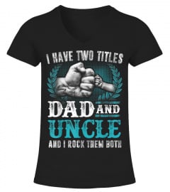 Mens I Have Two Titles Dad And uncle Fathers Day Funny