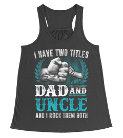 Mens I Have Two Titles Dad And uncle Fathers Day Funny