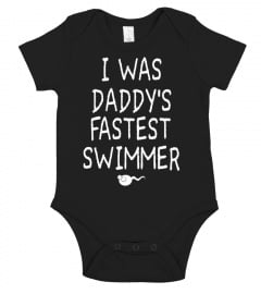 I was Daddy's Fastest Swimmer