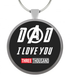 Dad I Love You 3 Thousand