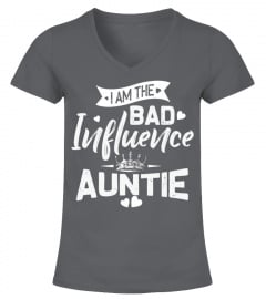 I am the Bad Influence Auntie aunt shirt