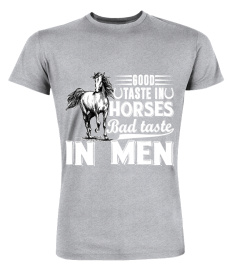 Good Taste In Horses Bad Taste In Men Funny Horse Lady Shirt