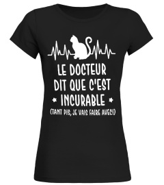 Accro Aux Chats C'est Incurable T-Shirt