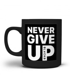 NEVER GIVE UP - Limited Edition