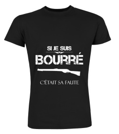 SI JE SUIS BOURRE, C’ÉTAIT SA FAUTE