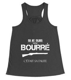 SI JE SUIS BOURRE C’ÉTAIT SA FAUTE [G]