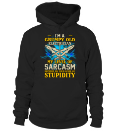 I'm A Grumpy Old Electrician My Sarcasm Depends On Your Stupidity Shirt