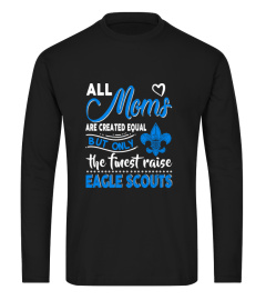 Mom - Only The Finest Raise Eagle Scouts