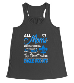 Mom - Only The Finest Raise Eagle Scouts