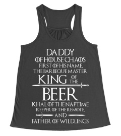 DADDY OF HOUSE CHAOS KING OF THE BEER FA