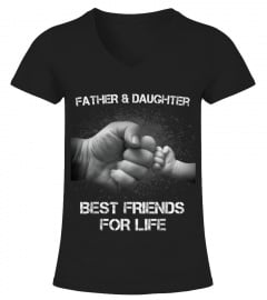 FATHER AND DAUGHTER BEST FRIENDS FOR LIF