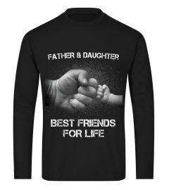 FATHER AND DAUGHTER BEST FRIENDS FOR LIF