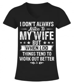 I Dont Always Listen To My Wife T Shirt Gift for Men Women