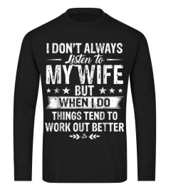 I Dont Always Listen To My Wife T Shirt Gift for Men Women