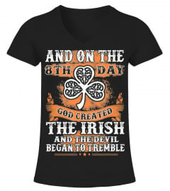 And On The 8th Day God Created The Irish The Devil Tshirt