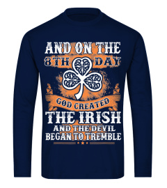 And On The 8th Day God Created The Irish The Devil Tshirt