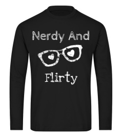 Nerdy And Flirty Women Men humorous TShirt