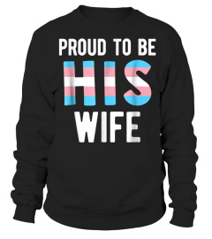 Proud Trans Wife Shirt Transgender Man Transman Spouse