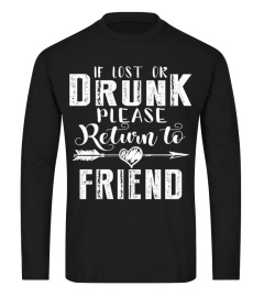 if I'm too drunk, please return to friend