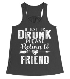 if I'm too drunk, please return to friend