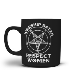 Worship Satan respect women