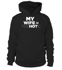 MY WIFE IS HOT Psychotic Crazy Couple Gift Vintage TShirt