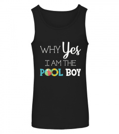 Why Yes I Am The Pool Boy T-Shirt