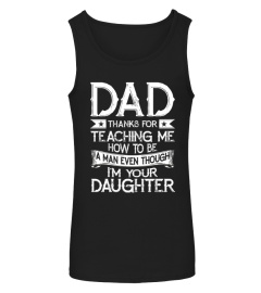 Mens Dad Thank You For Teaching Me How To Be A Man T-Shirt Gift