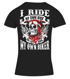 i ride my own bike AND my own biker