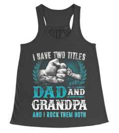 MENS I HAVE TWO TITLES DAD AND GRANDPA T