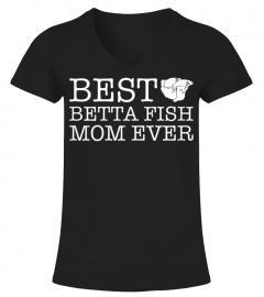 Womens Best BETTA FISH Mom Ever Shirt Gift for Mom Grandma or Wife