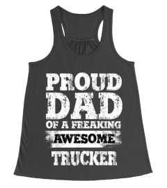 PROUD DAD OF A AWESOME TRUCKER T SHIRT F