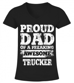 PROUD DAD OF A AWESOME TRUCKER T SHIRT F
