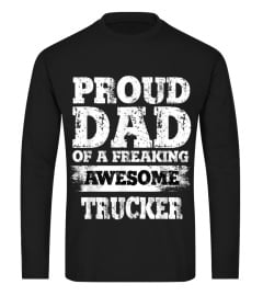 PROUD DAD OF A AWESOME TRUCKER T SHIRT F