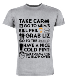 Hr - TAKE CAR GO TO MUM S KILL PHIL SORRY GRAB LIZ GO TO THE WINCHESTER