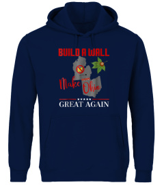 Make Ohio Great Again - Build a Wall - State Gift T-shirt